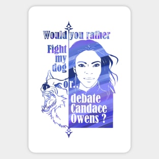 Would you rather fight my dog or debate Candace Owens? Sticker
